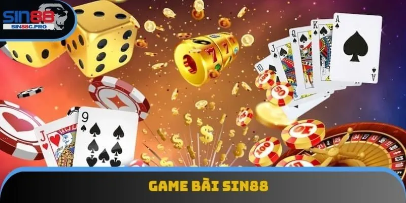 Game Bài Sin88 - Hướng Dẫn Cách Tham Gia Tại Sảnh Game Hot